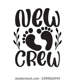 Newborn Baby lettering Quotes For Printable Posters, Invitations, Mugs, Tote Bags, T-Shirt Design, Etc.