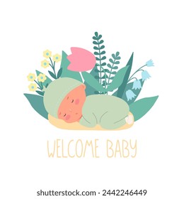 Newborn sleeping surrounded by flowers. Vector illustration with child and text welcome baby.