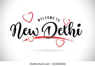 NewDelhi Welcome To Word Text with Handwritten Font and Red Love Hearts Vector Image Illustration Eps.