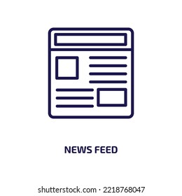 news feed icon from general collection. Thin linear news feed, blog, feed outline icon isolated on white background. Line vector news feed sign, symbol for web and mobile