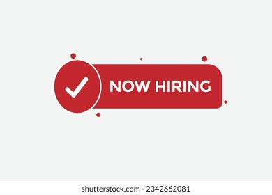 news now hiring, level, sign, speech, bubble  banner,
