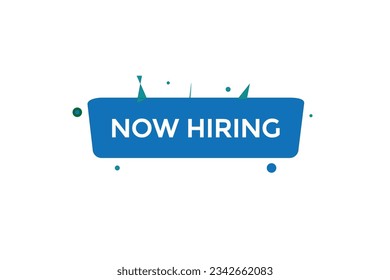 news now hiring, level, sign, speech, bubble  banner,
