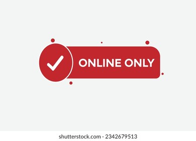 news online only, level, sign, speech, bubble  banner,
