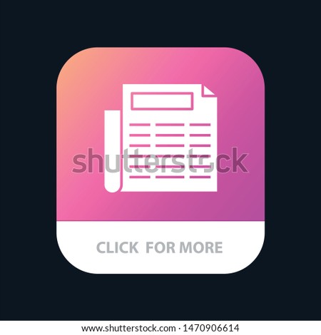 News, Paper, Document Mobile App Button. Android and IOS Glyph Version. Vector Icon Template background