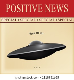 News sheet - Special positive news July 2 World UFO Day