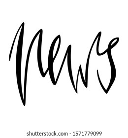 News. Vector hand drawn ink brush calligraphy illustration with cartoon lettering on white background. For cards, prints and social media content, trendy fashion design