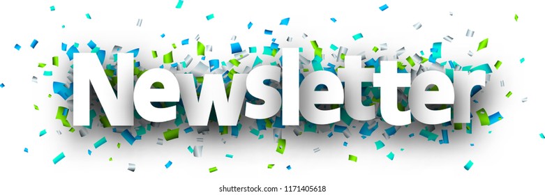 Newsletter sign with colorful paper confetti. Vector background.