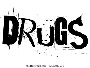 Newspaper cut out, ransom letter style font saying Drugs