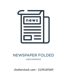 Zeitung hat eine dünne Linie Ikone gefaltet. Zeitung, lineare Papiersymbole vom User Interface Konzept isolierte Umrisszeichen. Vektorgrafik-Symbol-Element für Webdesign und Apps.