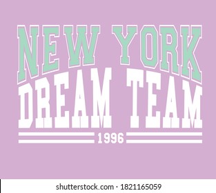 Newyork dream team slogan vector illustration for t-shirt and other uses