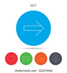 Next arrow icon. Forward sign. Right direction symbol. Mail, download and speech bubble buttons. Like symbol. Vector