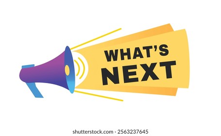 What’s next banner vector sign graphic template design. Announce design with megaphone.