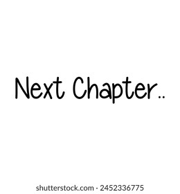 next chapter text on white background.