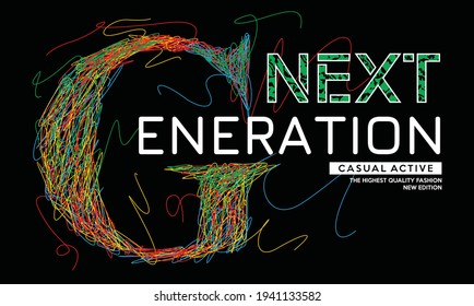 Next Generation colorful quote typography in scribble and chaotic sketch.Clothing,t shirt,apparel and other uses.