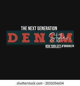 the next generation denim new york city brooklyn lettering typography design garphic for t-shirt print vector illustration