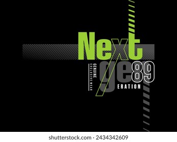 next generation, design t-shirt streetwear clothing, vector typography, perfect for modern apparel