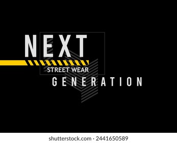 next generation, design t-shirt streetwear clothing, vector typography, perfect for modern apparel