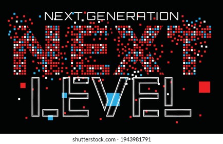 Next generation next level quote typography design in vector illustration.Clothing tee shirt and other uses