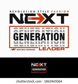 next generation  modern and stylish typography slogan for t-shirts. Vector print, typography, poster. Global swatches
