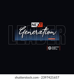 next generation slogan tee graphic typography for print t shirt.	