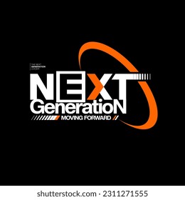 NEXT GENERATION typography graphic design, for t-shirt prints, vector illustration