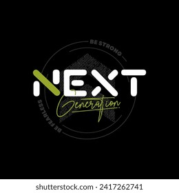 next generation typography graphic design for print t shirt,Vector print, typography, poster. Global swatches.