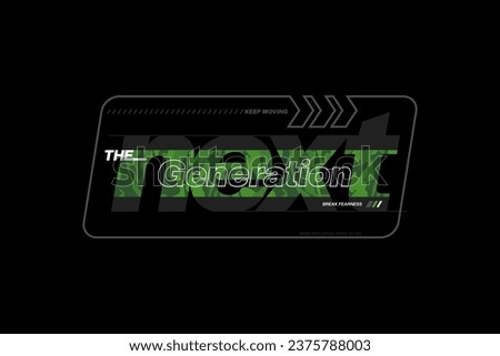 next generation typography graphic design for print t shirt,Vector print, typography, poster. 