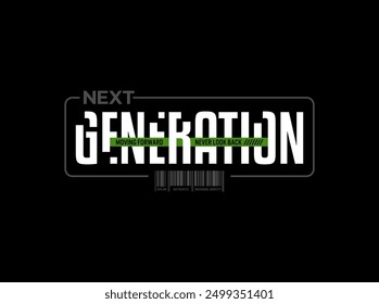 next generation typography t-shirt and apparel design.
