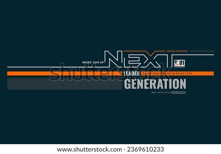 next generation typography t-shirt and apparel design.
