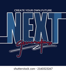 Next generation,Modern and lettering typography graphic design in vector illustration.tshirt,print and other uses