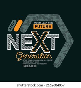 Next generation,Modern and lettering typography graphic tee design in vector illustration.tshirt,print,tee,college and other uses