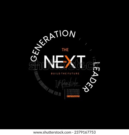 the next generations typography graphic for t shirt ,poster and etc