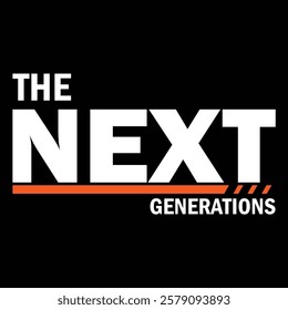 The next generations - typography t-shirt design