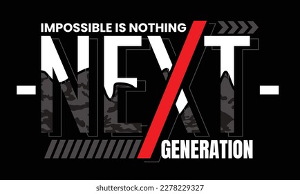 Next Generation,typography tee shirt design.Clothing,t shirt,apparel and other uses.Vector print, typography, poster.