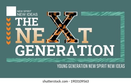 Next Generation.Vintage and typography design in vector illustration.Clothing,t-shirt,apparel and other uses.Eps10