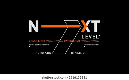 Next level, forward, thinking, abstract typography motivational quotes modern design slogan. Vector illustration graphics print t shirt, apparel, background, poster, banner, postcard or social media