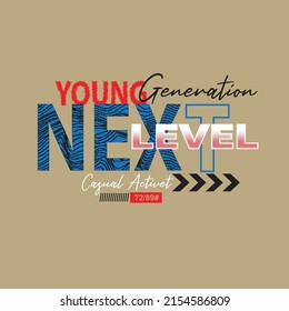 next level generation Premium Vector illustration of a text graphic. suitable screen printing and DTF for the design boy outfit of t-shirts print, shirts, hoodies baba suit, kids cottons, etc.