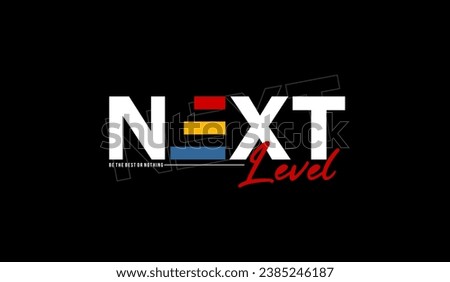 Next level, identity, urban edge, abstract typography modern design slogan. Vector illustration graphics for print t shirt, apparel, background, poster, banner, postcard and or social media 