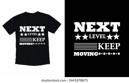 Next Level Keep Moving T-Shirt Design