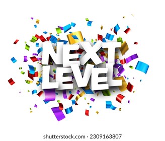 Next level sign over cut out colorful foil ribbon confetti background. Design element. Vector illustration.