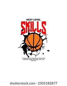 Next Level Skill,Basketball ,Championship sport typography, tee shirt graphics, vectors illustration.