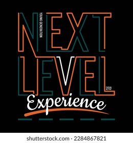 Next level slogan typography tee shirt design.Clothing,t shirt,apparel and other uses.Vector print, typography, poster.