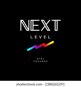 Next level stylish slogan typography tee shirt design.Motivation and inspirational quote