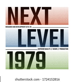 Next level stylish typography slogan for t-shirt. Abstract design with the halftone style. Vector print, typography, poster. Global swatches.