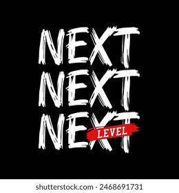 next level typography graphic design for print t shirt,Vector print, typography, poster. Global swatches.