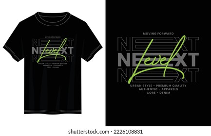 next level typography t shirt design, motivational typography t shirt design, inspirational quotes t-shirt design, vector quotes lettering t shirt design for print