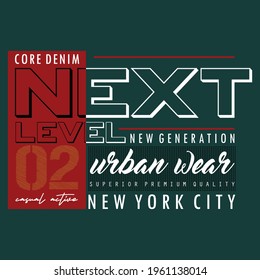 Next Level Urban Denim Stylish Typography Graphic T shirt Stock Vector Illustration Design