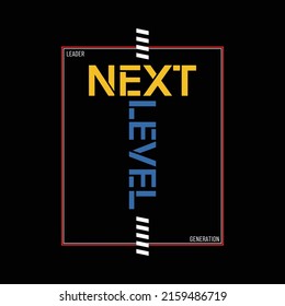 Next level,Modern and lettering typography graphic design in vector illustration.tshirt,print and other uses