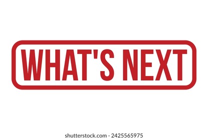What’s Next Rubber Stamp Seal Vector