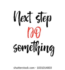 Next step do something Note paper with motivation text you got this, isolated handwritten brush pen lettering. Vector illustration stock vector.